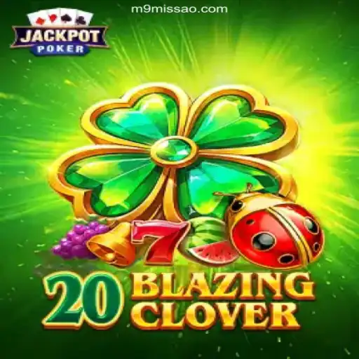 Exploring the Thrills of 20BlazingClover on the Premier Brazilian Online Casino Platform