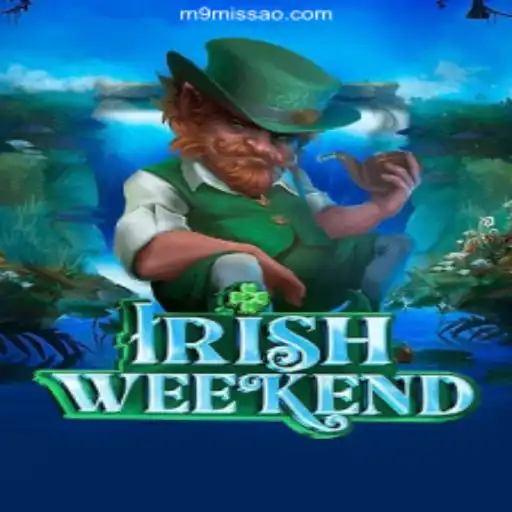 Introducing IrishWeekend: A Unique Casino Experience on MISSAO-M9.com