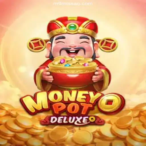 Exploring the Excitement of MoneyPotDELUXE: A Top Choice on MISSAO-M9.com
