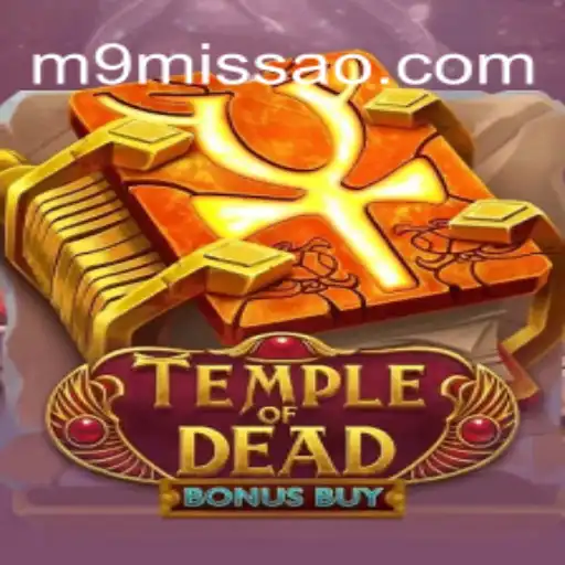Explore the Thrills of TempleofDeadBonusBuy on MISSAO-M9.com